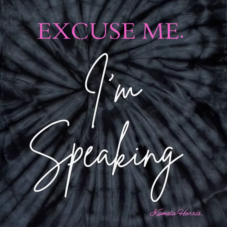 Funny Excuse Me IM Speaking Kamala Harris Quotes Problem Tie-Dye T-Shirt