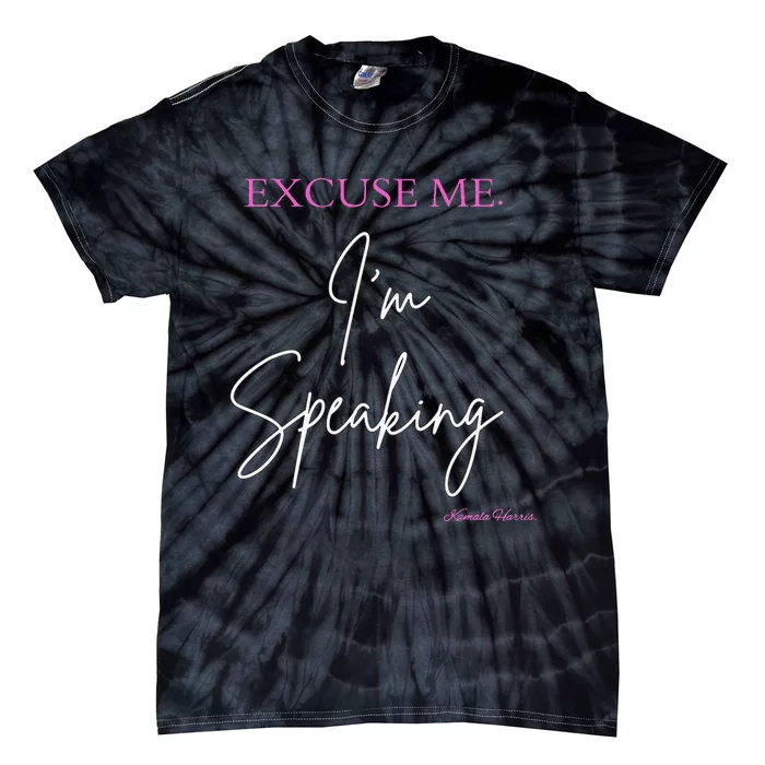 Funny Excuse Me IM Speaking Kamala Harris Quotes Problem Tie-Dye T-Shirt