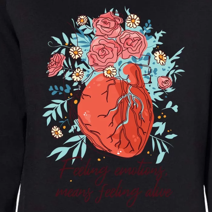 Feeling Emotions Means Feeling Alive Womens California Wash Sweatshirt