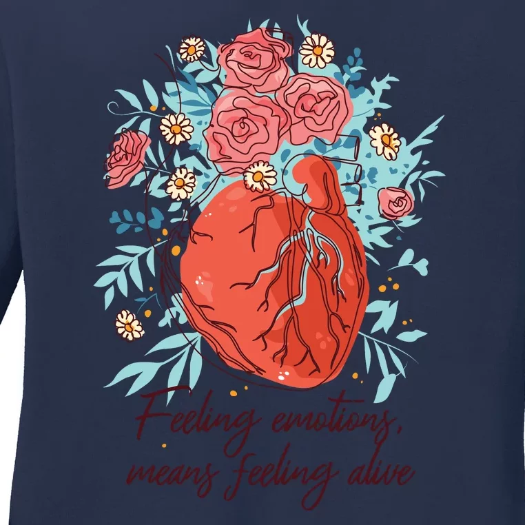 Feeling Emotions Means Feeling Alive Ladies Long Sleeve Shirt