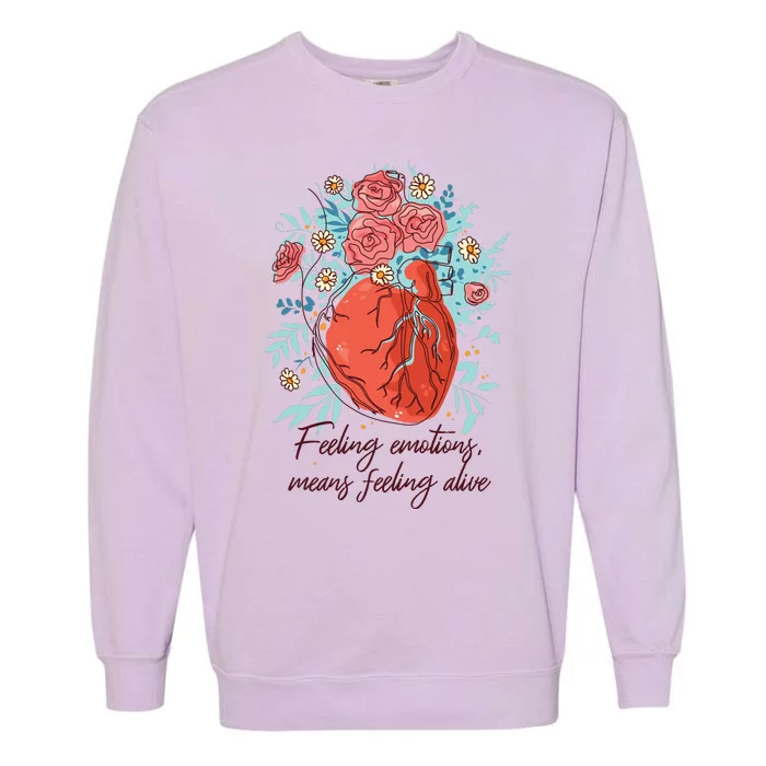 Feeling Emotions Means Feeling Alive Garment-Dyed Sweatshirt