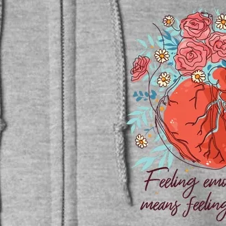 Feeling Emotions Means Feeling Alive Full Zip Hoodie