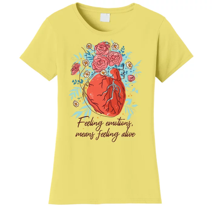 Feeling Emotions Means Feeling Alive Women's T-Shirt