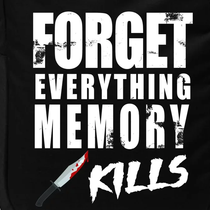 Forget Everything Memory Kills Impact Tech Backpack