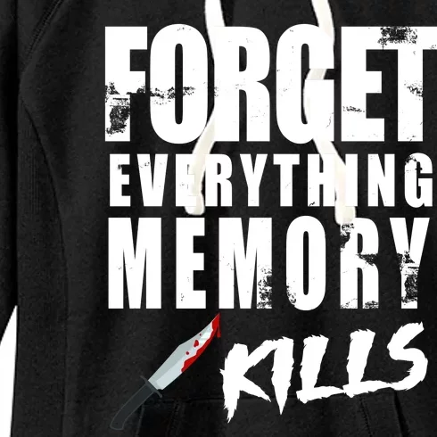 Forget Everything Memory Kills Women's Fleece Hoodie