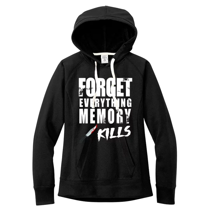 Forget Everything Memory Kills Women's Fleece Hoodie