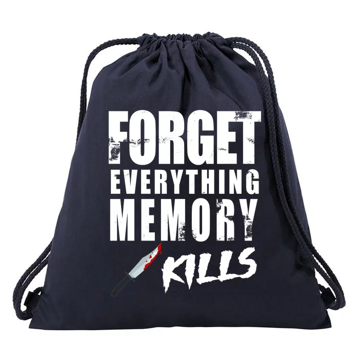 Forget Everything Memory Kills Drawstring Bag