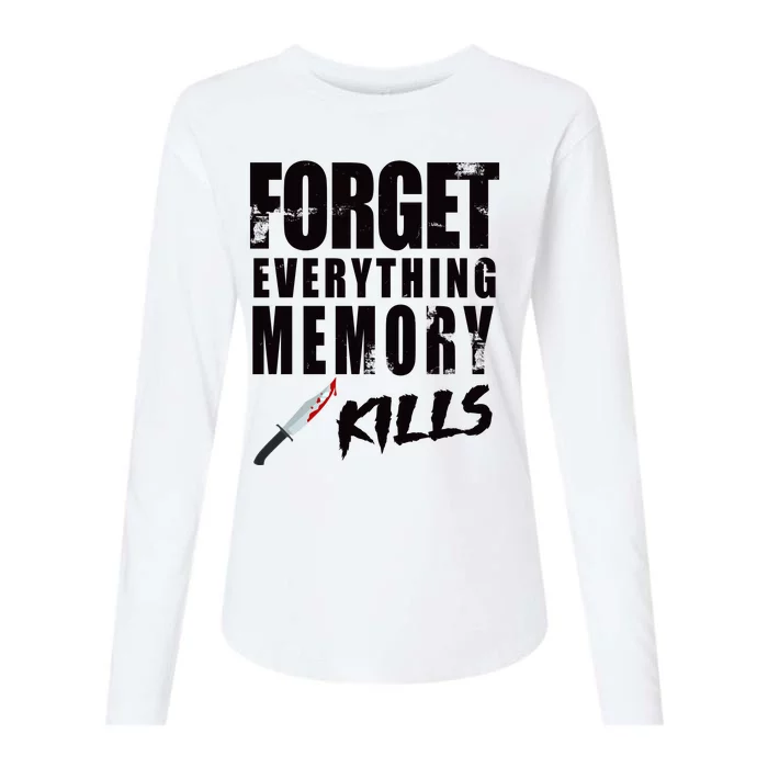 Forget Everything Memory Kills Womens Cotton Relaxed Long Sleeve T-Shirt