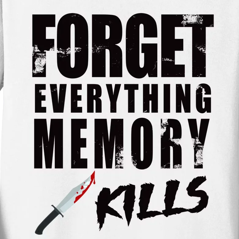 Forget Everything Memory Kills Kids Long Sleeve Shirt