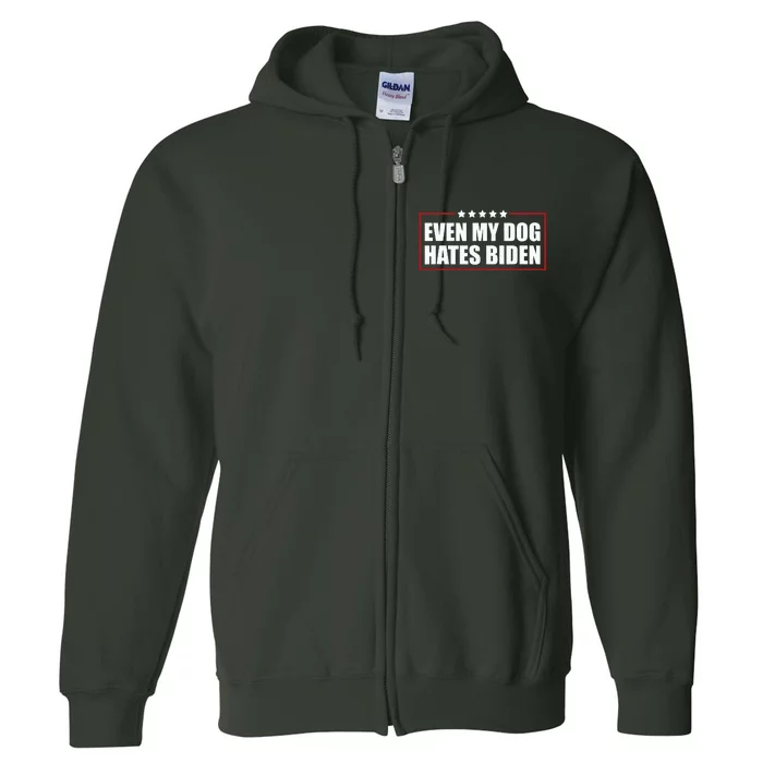 Funny Even My Dog Hates Biden Sarcastic Political Joke Full Zip Hoodie