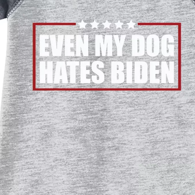 Funny Even My Dog Hates Biden Sarcastic Political Joke Infant Baby Jersey Bodysuit