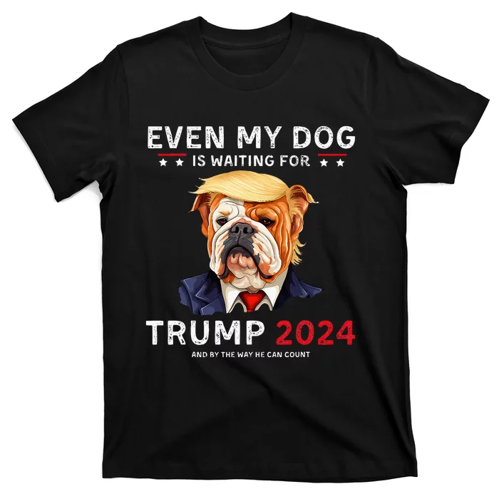 Funny Even My Dog Is Waiting For Trump 2024 Bulldog T-Shirt