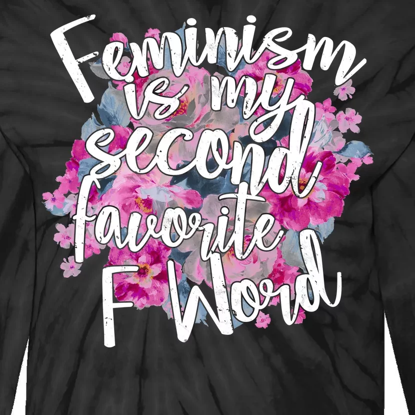 Feminism Is My Second Favorite F Word Tie-Dye Long Sleeve Shirt