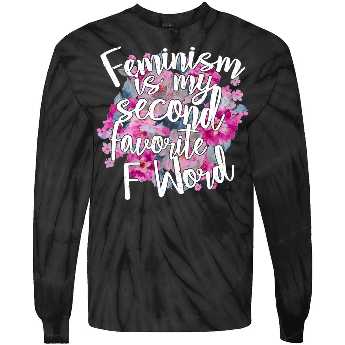 Feminism Is My Second Favorite F Word Tie-Dye Long Sleeve Shirt