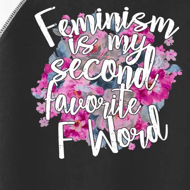 Feminism Is My Second Favorite F Word Toddler Fine Jersey T-Shirt