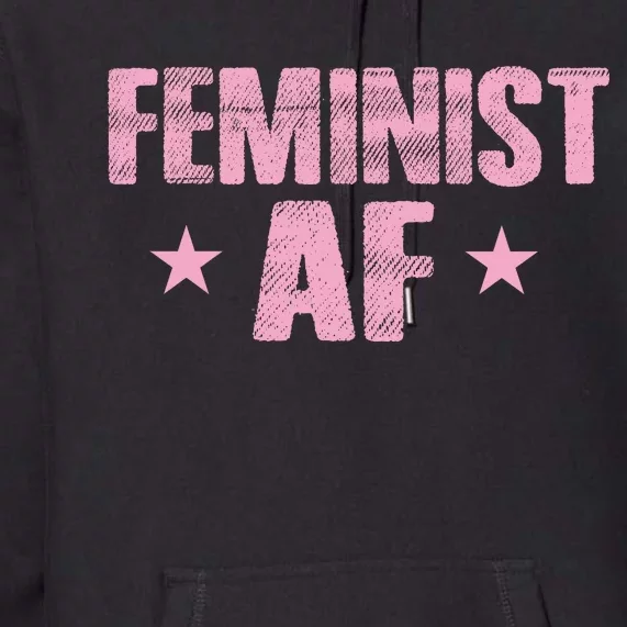 Feminist AF Premium Hoodie