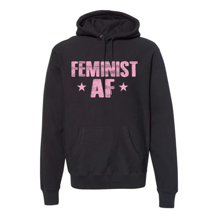 Feminist AF Premium Hoodie