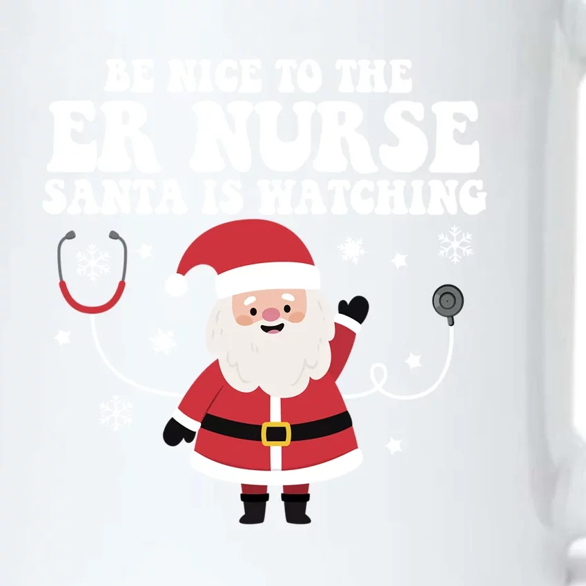 Funny Er Nurse Santa Is Watching Nursing Christmas Gift Black Color Changing Mug