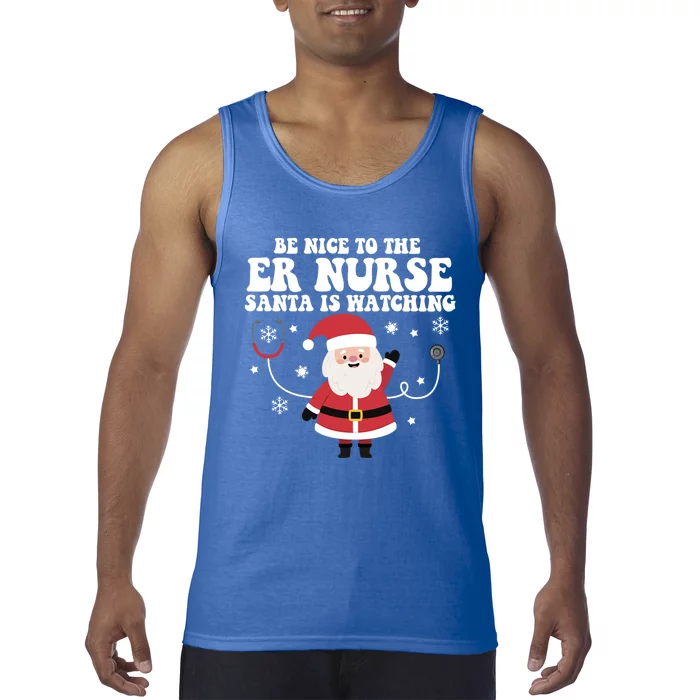 Funny Er Nurse Santa Is Watching Nursing Christmas Gift Tank Top