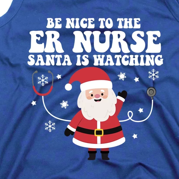 Funny Er Nurse Santa Is Watching Nursing Christmas Gift Tank Top