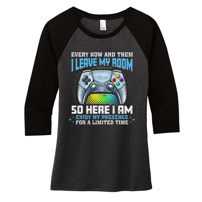 Funny Every Now And Then I Leave My Room Gaming Women's Tri-Blend 3/4-Sleeve Raglan Shirt