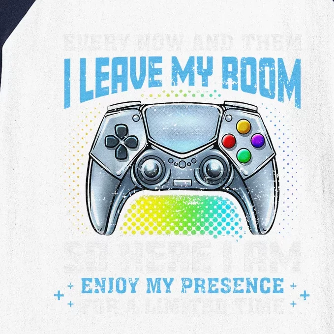 Funny Every Now And Then I Leave My Room Gaming Baseball Sleeve Shirt