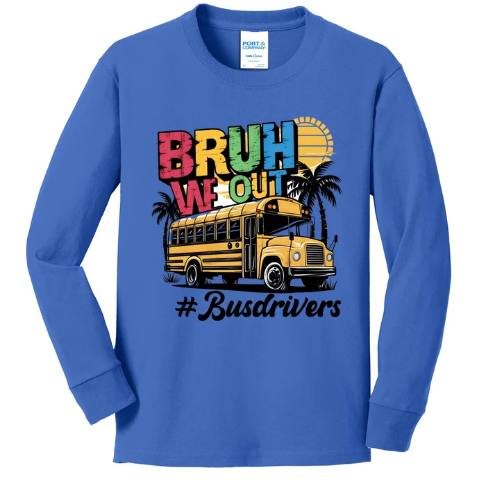 Funny End Of School Year Bus Driver Bruh We Out Meaningful Gift Kids Long Sleeve Shirt