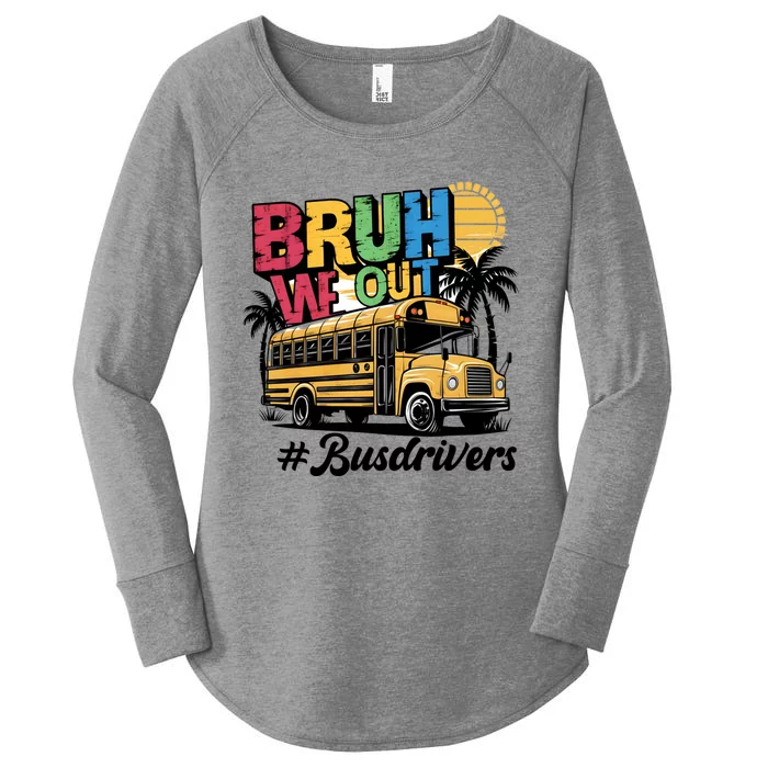 Funny End Of School Year Bus Driver Bruh We Out Meaningful Gift Women's Perfect Tri Tunic Long Sleeve Shirt