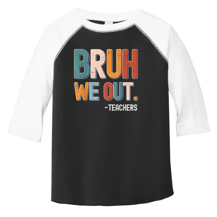 Funny End Of School Year Teacher Bruh We Out Summer Teachers Toddler Fine Jersey T-Shirt