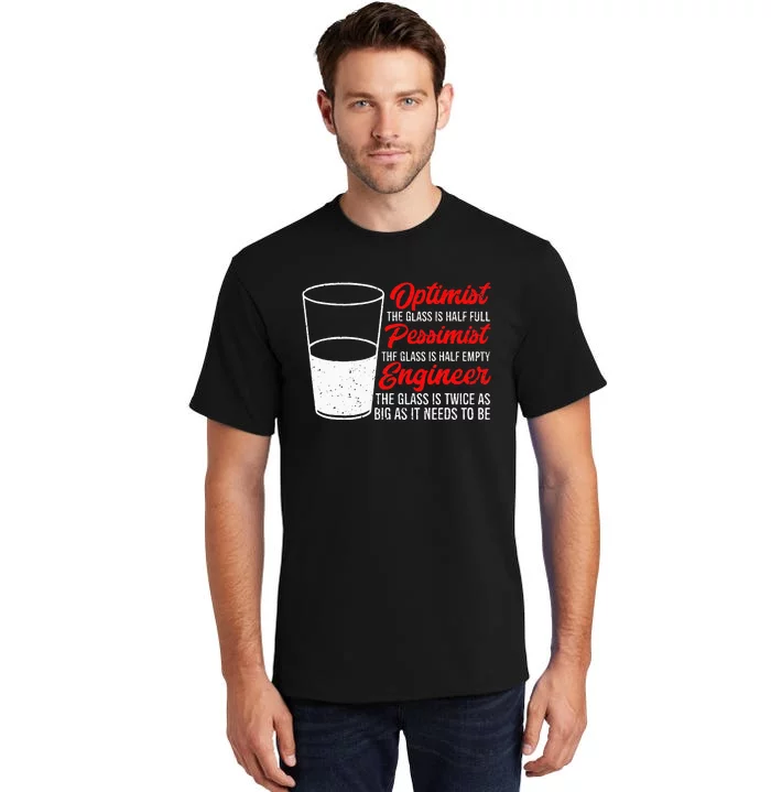 Funny Engineer Optimist Pessimist Glass Engineer Tall T-Shirt