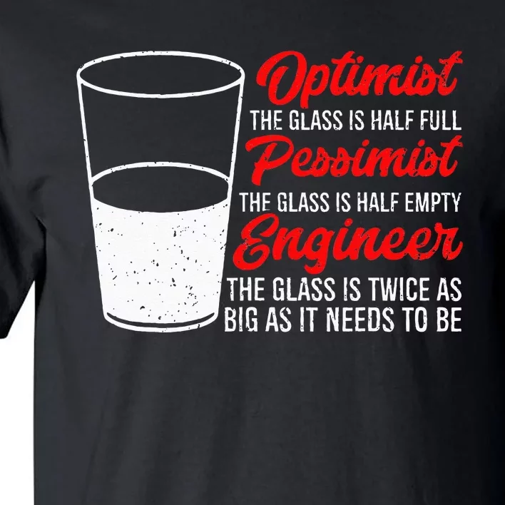 Funny Engineer Optimist Pessimist Glass Engineer Tall T-Shirt