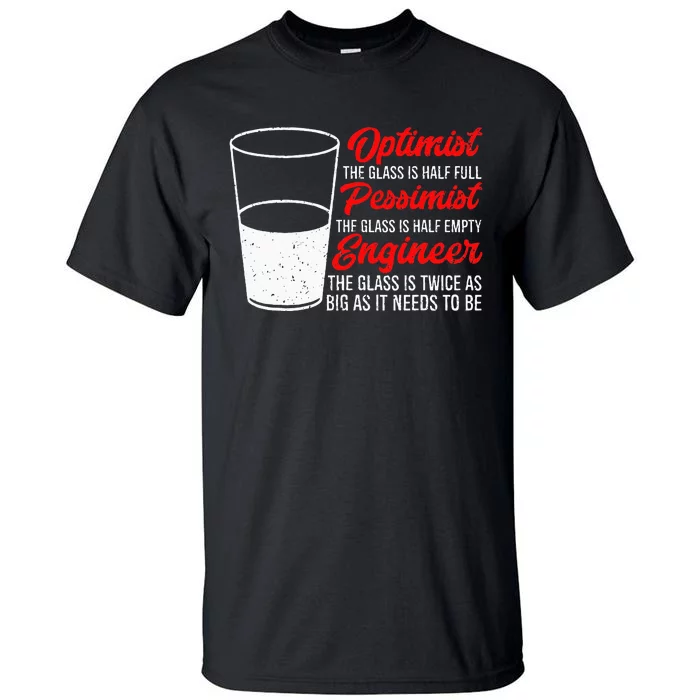 Funny Engineer Optimist Pessimist Glass Engineer Tall T-Shirt