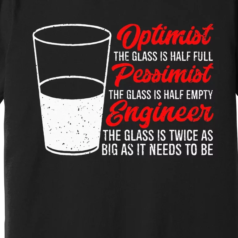 Funny Engineer Optimist Pessimist Glass Engineer Premium T-Shirt