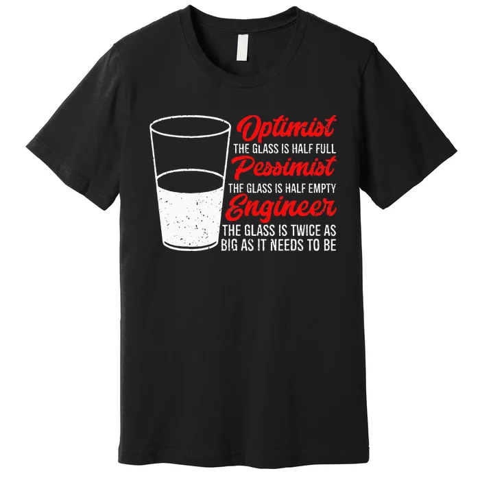 Funny Engineer Optimist Pessimist Glass Engineer Premium T-Shirt