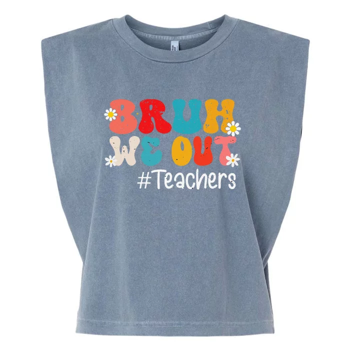 Funny End Of School Year Teacher Summer Bruh We Out Teachers Garment-Dyed Women's Muscle Tee