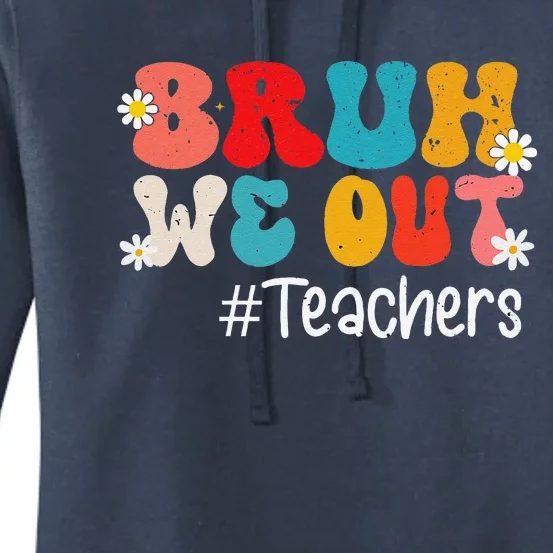 Funny End Of School Year Teacher Summer Bruh We Out Teachers Women's Pullover Hoodie