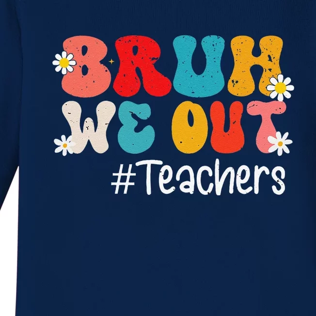 Funny End Of School Year Teacher Summer Bruh We Out Teachers Baby Long Sleeve Bodysuit