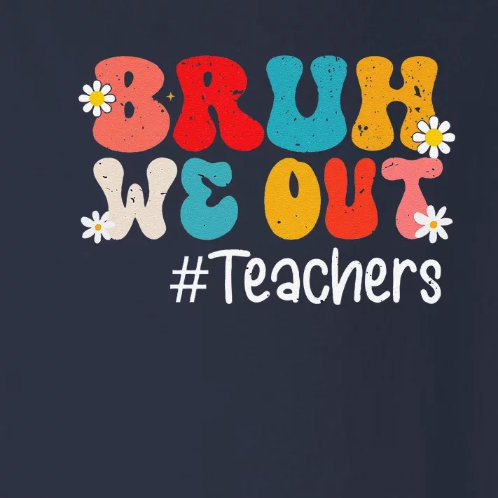 Funny End Of School Year Teacher Summer Bruh We Out Teachers Toddler Long Sleeve Shirt