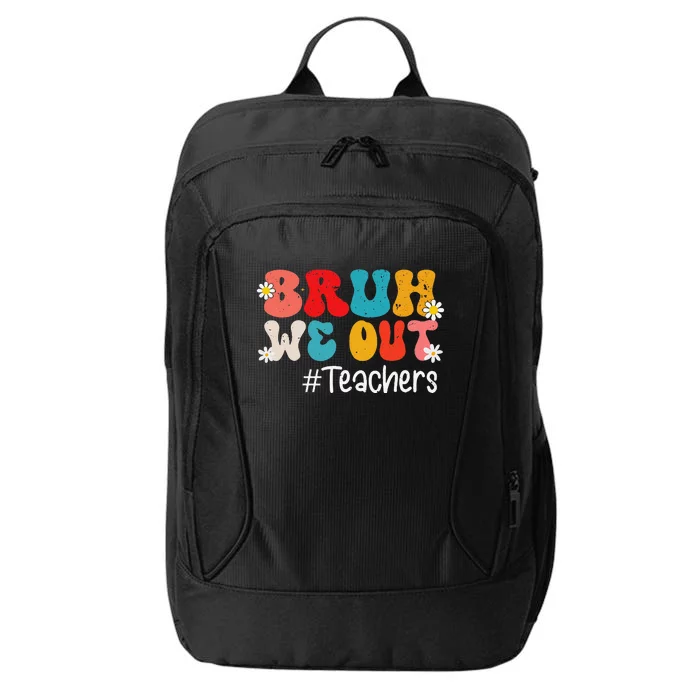 Funny End Of School Year Teacher Summer Bruh We Out Teachers City Backpack