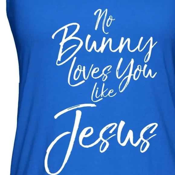 Funny Easter Pun Cute Quote No Bunny Loves You Like Jesus Meaningful Gift Ladies Essential Flowy Tank