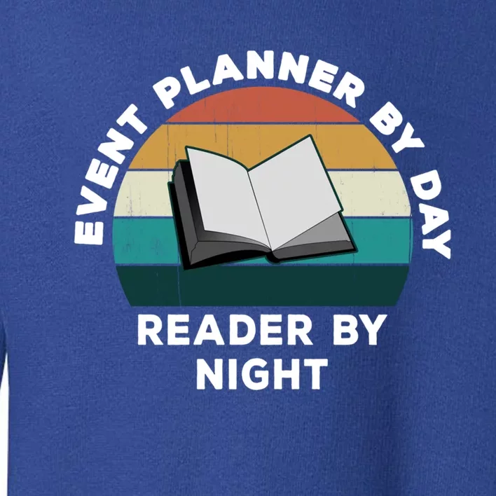 Funny Event Planner By Day Reader By Night: Cool Book Lover Meaningful Gift Toddler Sweatshirt