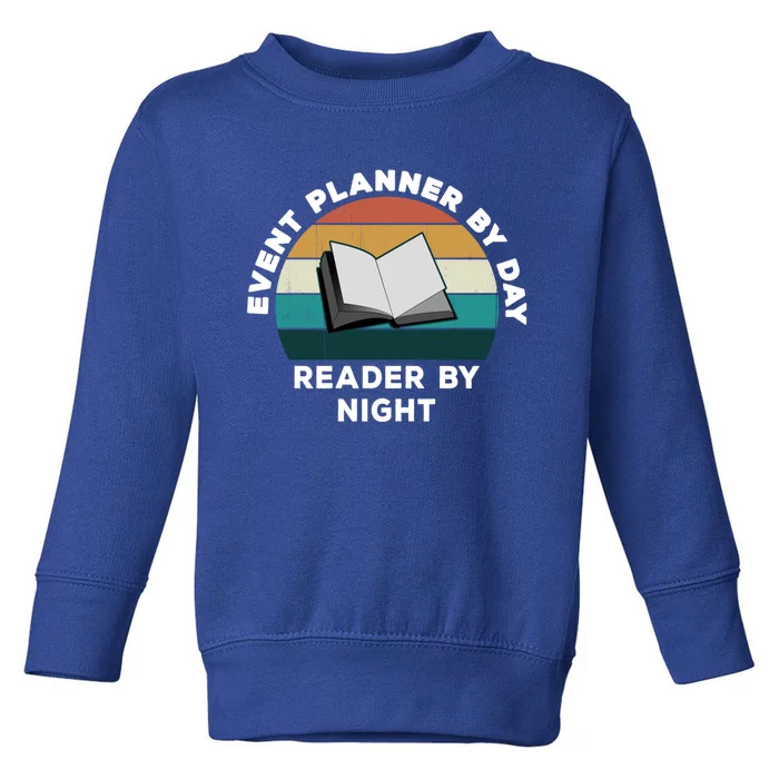 Funny Event Planner By Day Reader By Night: Cool Book Lover Meaningful Gift Toddler Sweatshirt