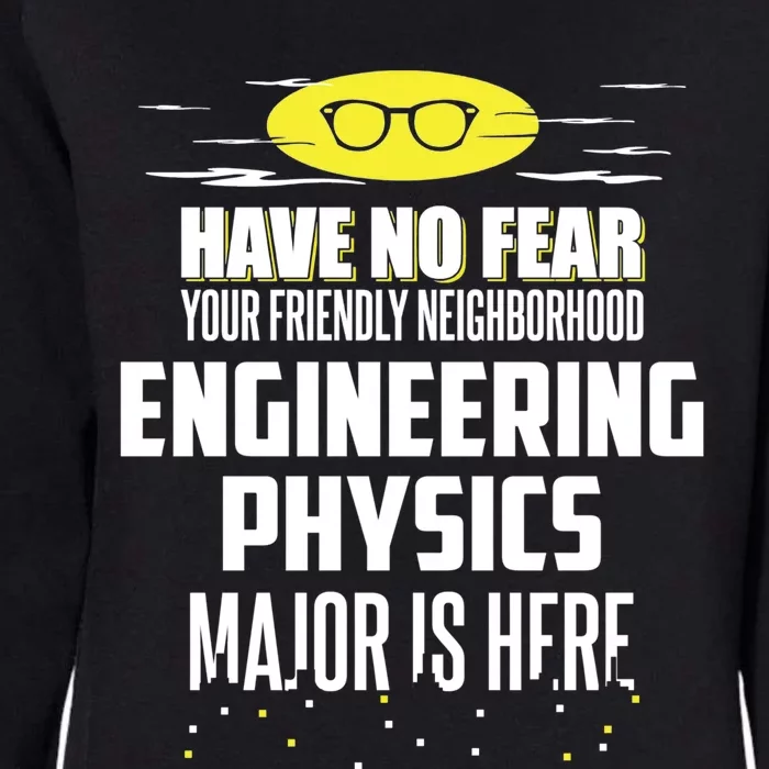 Funny Engineering Physics Major Design Have No Fear Great Gift Womens California Wash Sweatshirt