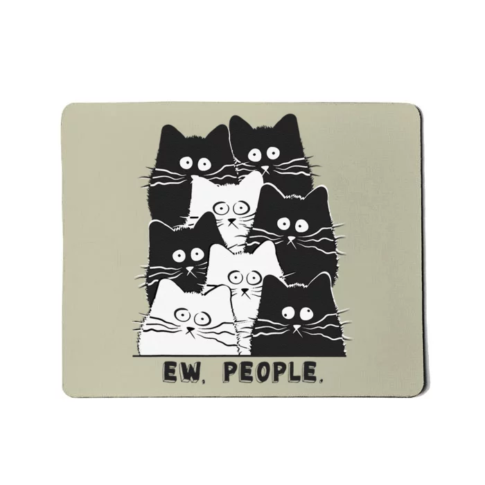 Funny Ew People Graphic Cat Cat Kitten Lovers Mousepad