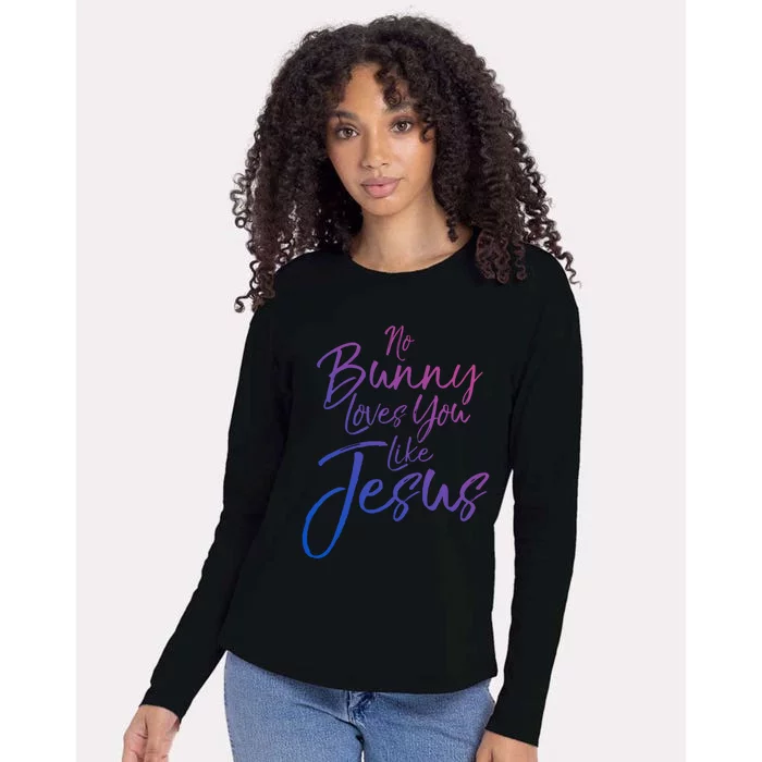 Funny Easter Quote Rabbit Pun No Bunny Loves You Like Jesus Great Gift Womens Cotton Relaxed Long Sleeve T-Shirt