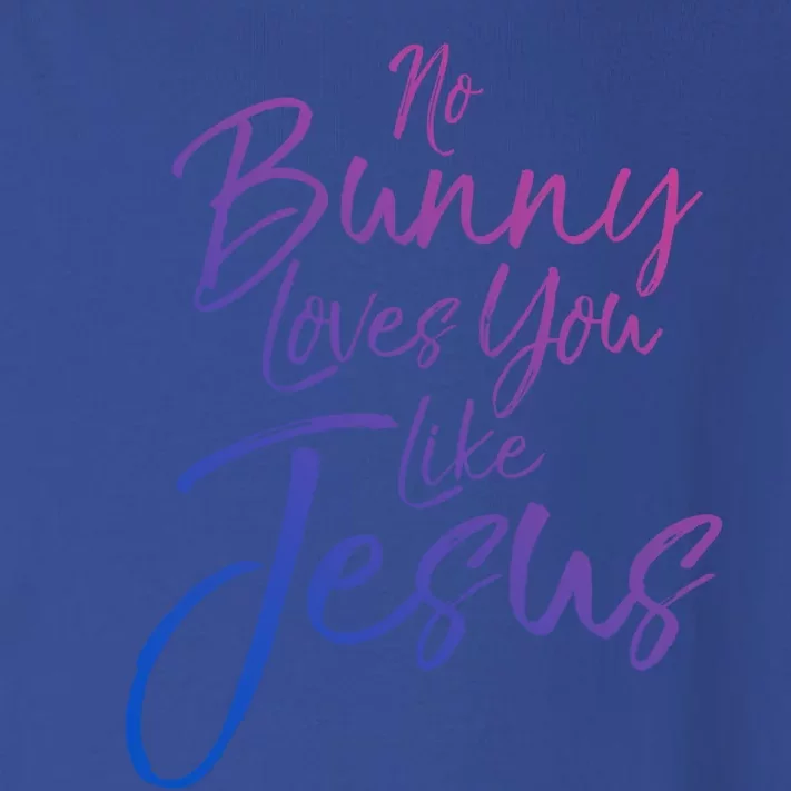 Funny Easter Quote Rabbit Pun No Bunny Loves You Like Jesus Great Gift Toddler Long Sleeve Shirt