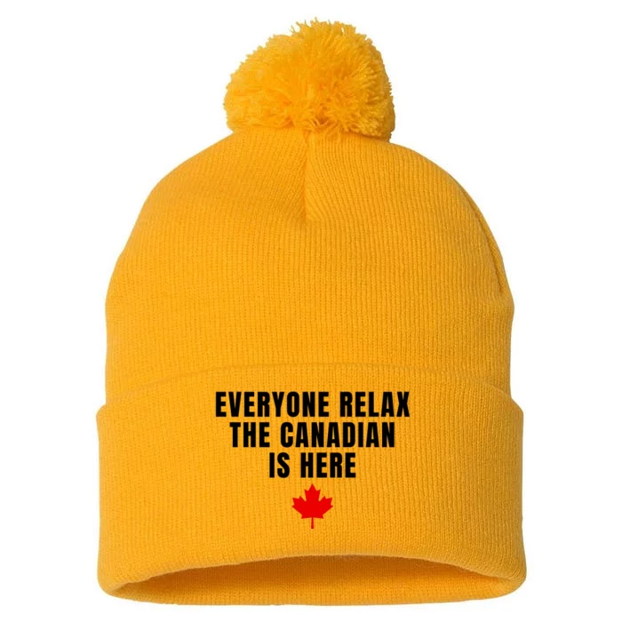 Funny Everyone Relax The Canadian Is Here Pom Pom 12in Knit Beanie