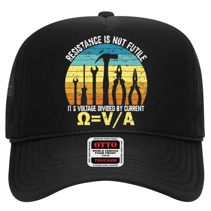 Funny Electrician Resistance Is Not Futile High Crown Mesh Trucker Hat