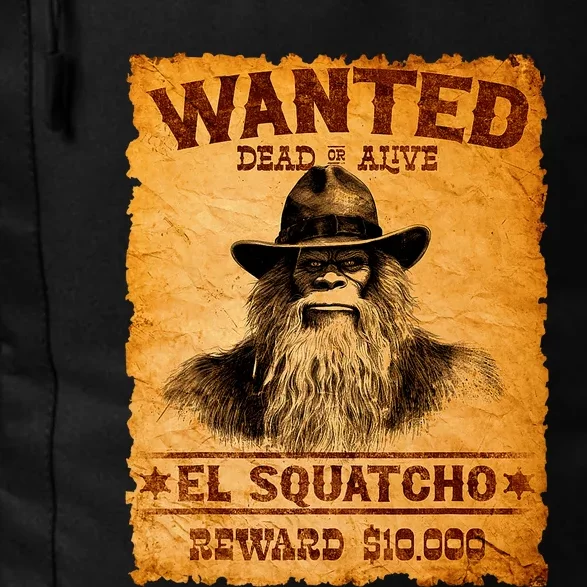 Funny El Squatcho Wanted Poster Bigfoot Sasquatch Lover Daily Commute Backpack