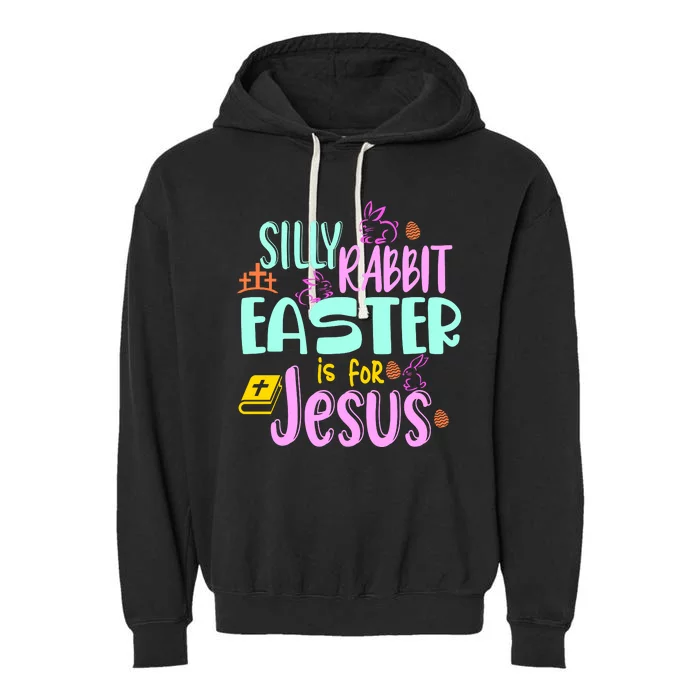 Funny Easter Sunday Silly Rabbit Easter Is For Jesus Garment-Dyed Fleece Hoodie